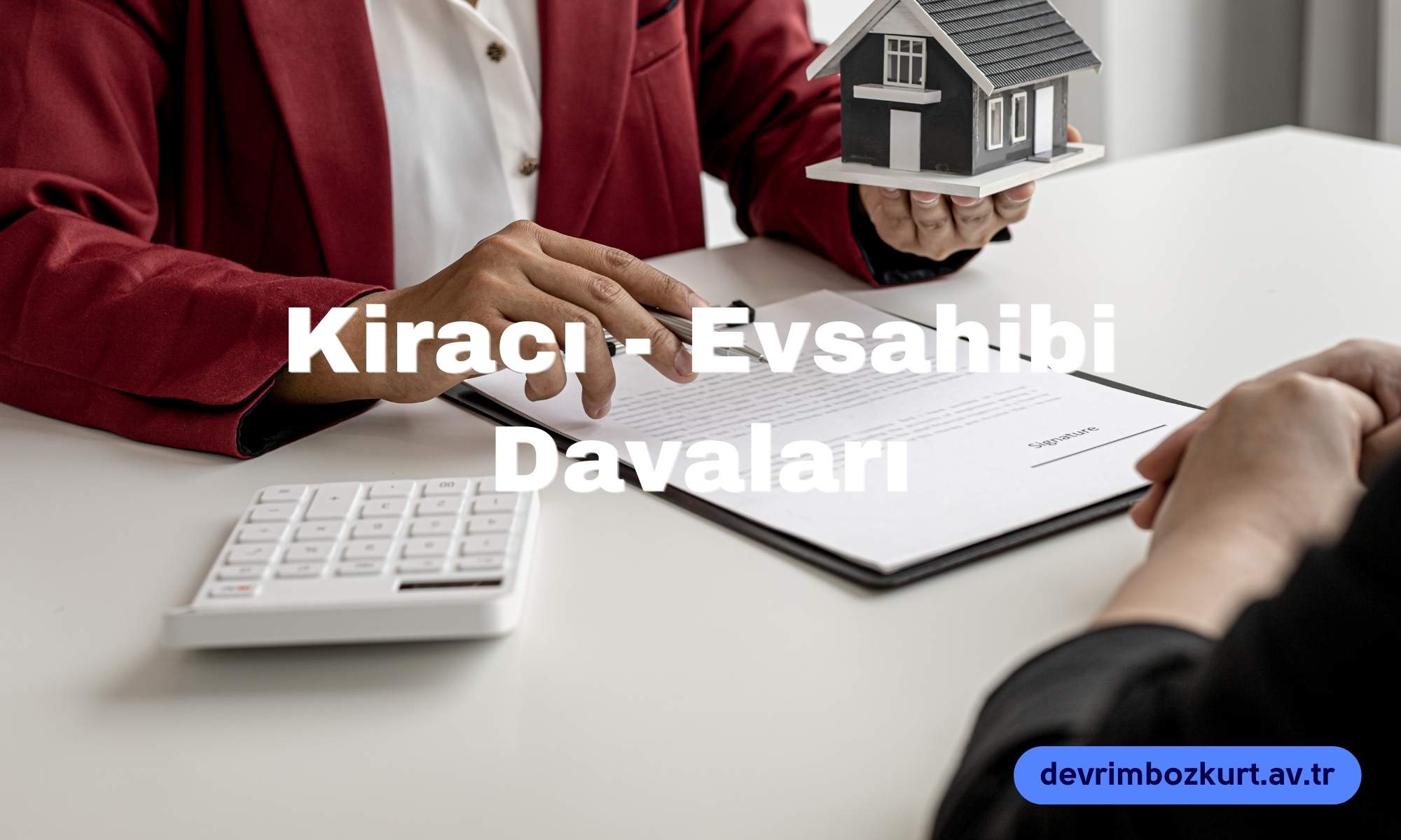 Kiracı & Evsahibi Davaları - Avukat İstanbul Kadıköy